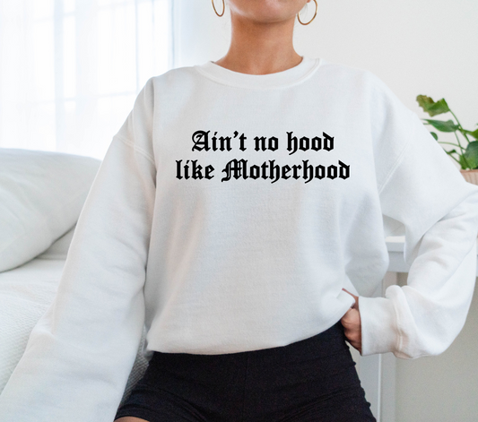 Ain't no hood like motherhood Mama collection