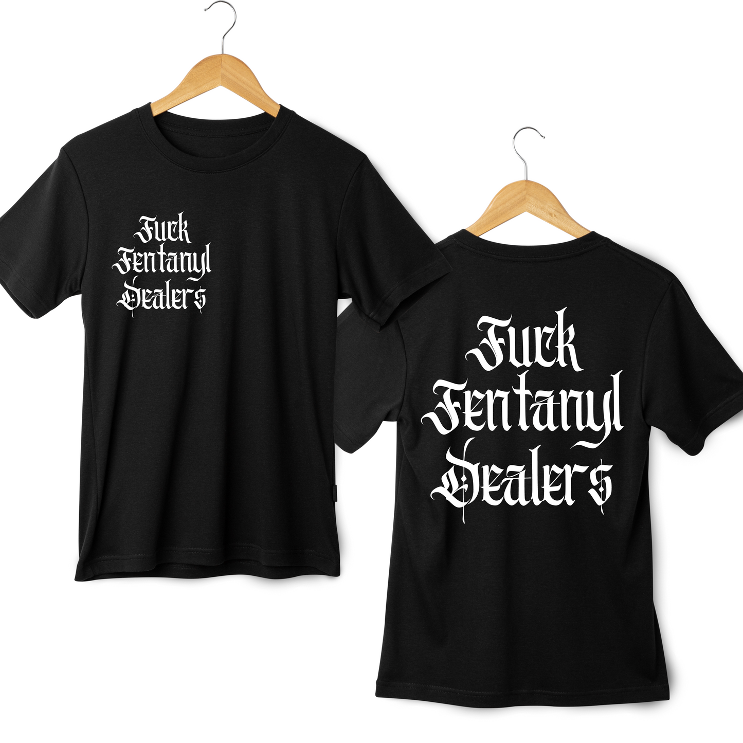 Fuck Fentanyl Dealers- t shirt/ crewneck options