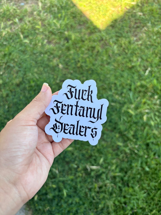 Fuck Fentanyl Dealers Sticker