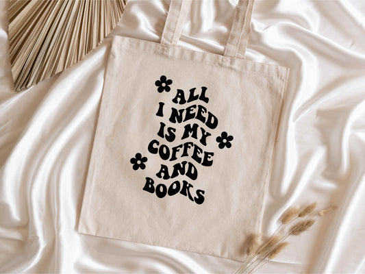 All I need is my coffee and books tote bag