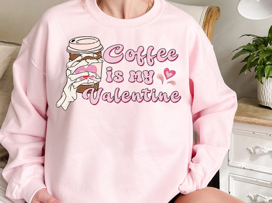 Valentines Day Coffee is my valentine Crewneck-2023