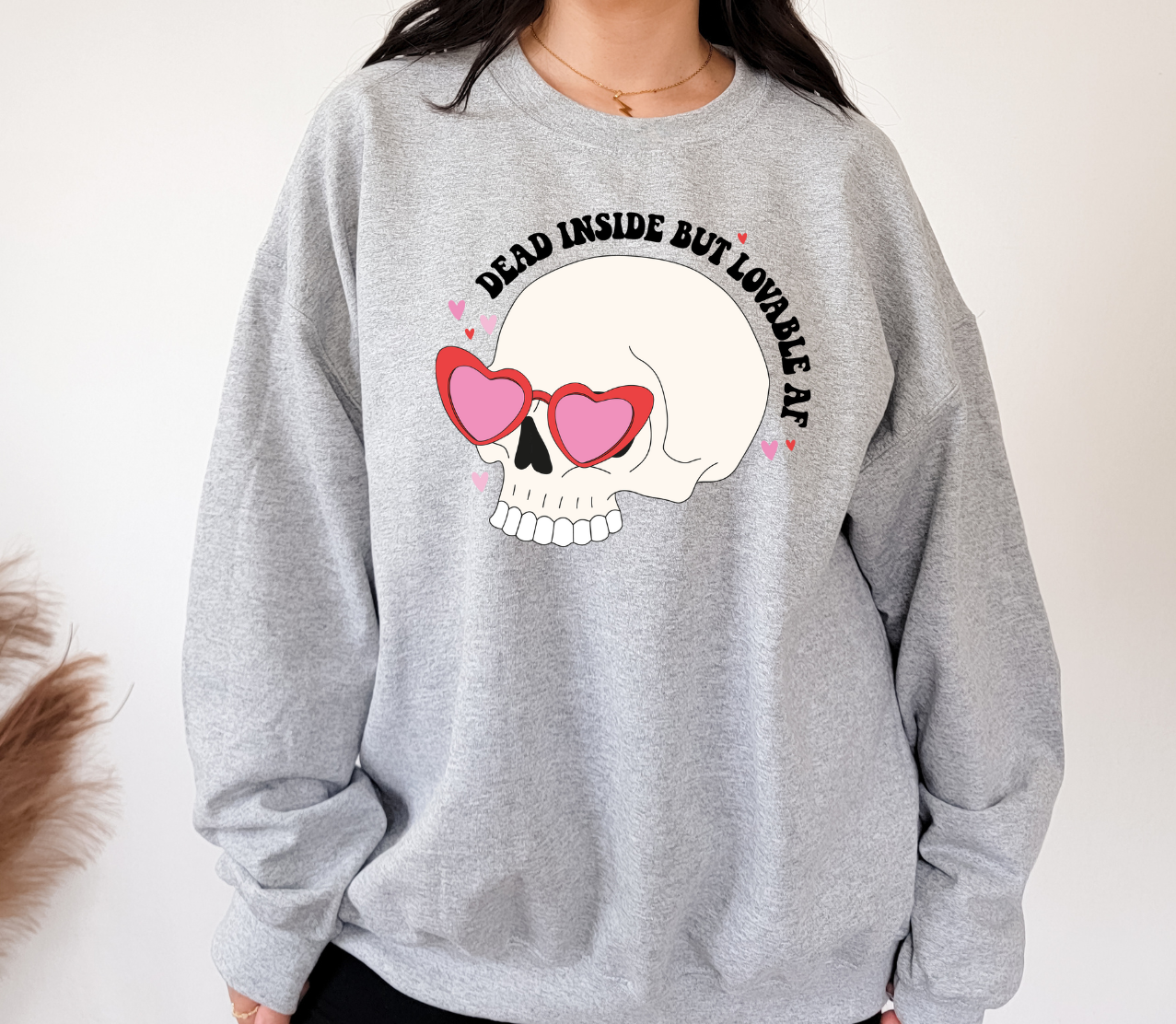 Valentines Day Dead Inside But Loveable Af  Crewneck- 2023